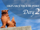 【GoTo 沖縄MICEレポート編】創発と癒しのOKINAWA MICE -2日目風を感じる中部エリアへ-