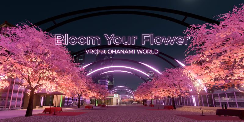 VRChat OHANAMI WORLD 『Bloom Your Flower』