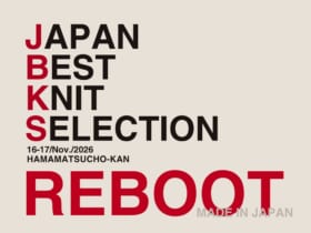 ジャパン・ベストニット・セレクション2026 ジャパン・ベストニット・セレクション実行委員会が主催する、国産ニット製品・テキスタイルに特化した商談専門展示会「ジャパン・ベストニット・セレクション2026（JBKS2026）」。会期は2026年11月16日（月）13:00〜18:00（午前中設営）、17日（火）10:00〜17:00、会場は東京都立産業貿易センター浜松町館3階展示室だ。後援に日本ニット工業組合連合会、協賛に株式会社島精機製作所が名を連ねている。実行委員長は日本ニット工業組合連合会理事の中橋智範さん。
